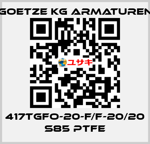 417tGFO-20-f/f-20/20 S85 PTFE Goetze KG Armaturen