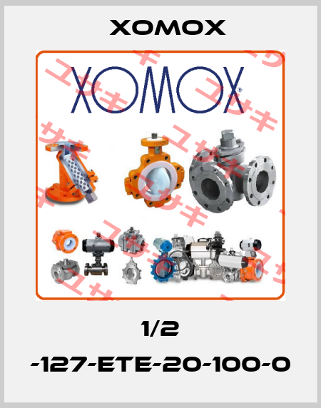 1/2 -127-ete-20-100-0 Xomox