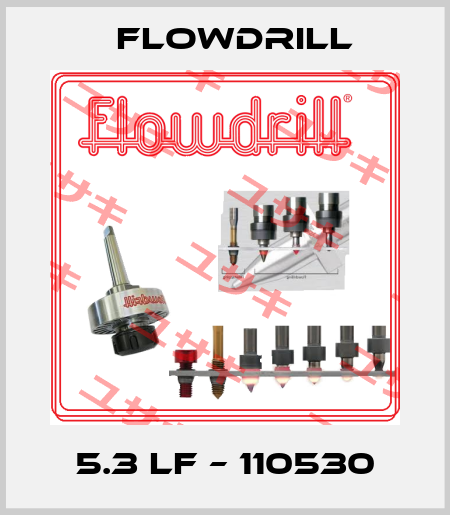 5.3 LF – 110530 Flowdrill