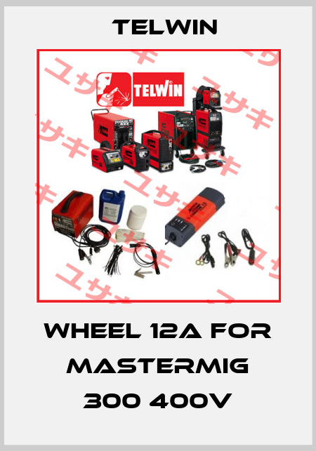 wheel 12A for MASTERMIG 300 400V Telwin
