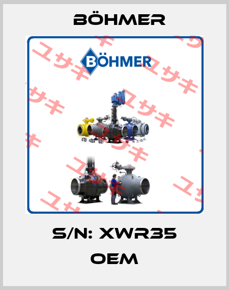 S/N: XWR35 OEM Böhmer