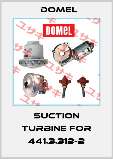 Suction turbine for 441.3.312-2 Domel