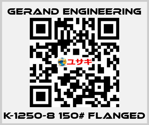 K-1250-8 150# flanged Gerand Engineering