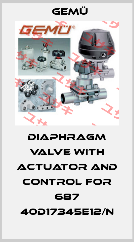 Diaphragm valve with actuator and control for 687 40D17345E12/N Gemü