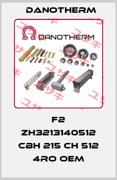 F2 ZH3213140512 CBH 215 CH 512 4RO OEM Danotherm