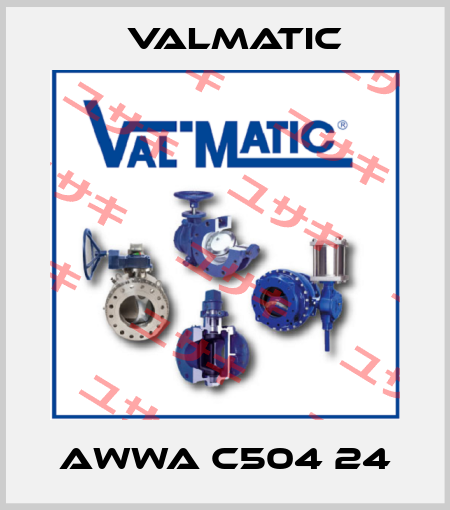 AWWA C504 24 Valmatic