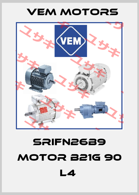 SRIFN26B9 MOTOR B21G 90 L4  Vem Motors
