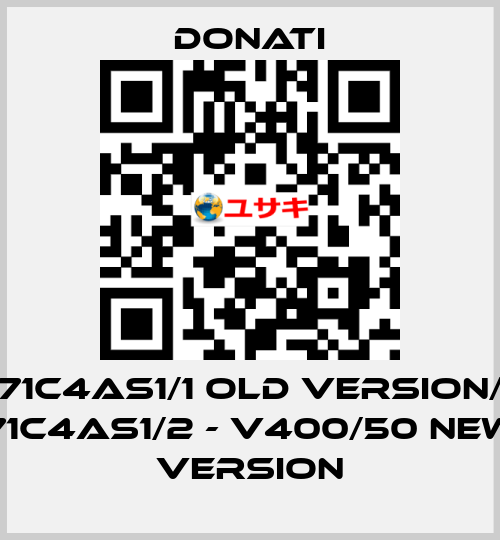 71C4AS1/1 old version/ 71C4AS1/2 - V400/50 new version Donati