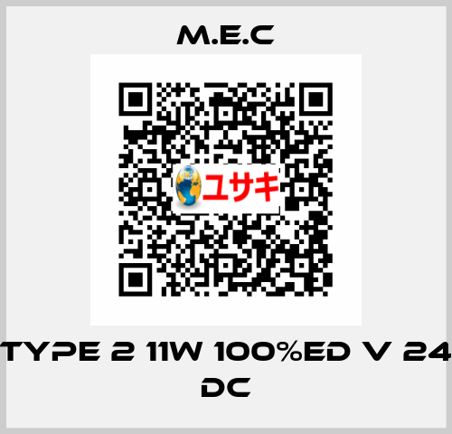 Type 2 11W 100%ED V 24 DC M.E.C