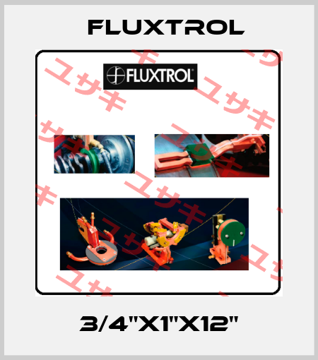 3/4"X1"X12" Fluxtrol