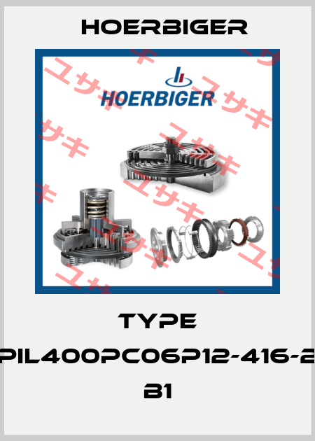 TYPE PIL400PC06P12-416-2 B1 Hoerbiger
