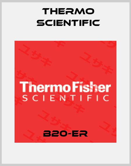 B20-ER Thermo Scientific
