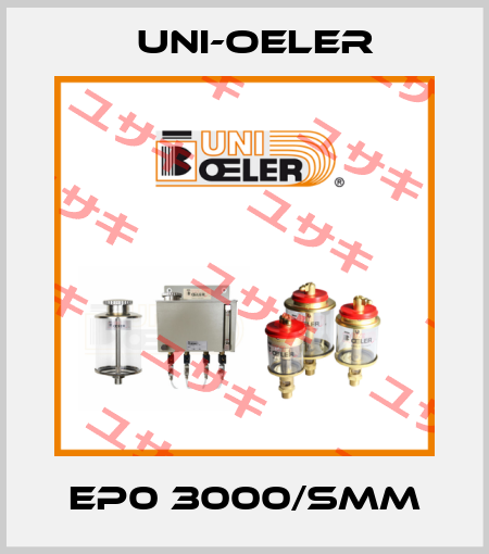 EP0 3000/SMM Uni-Oeler