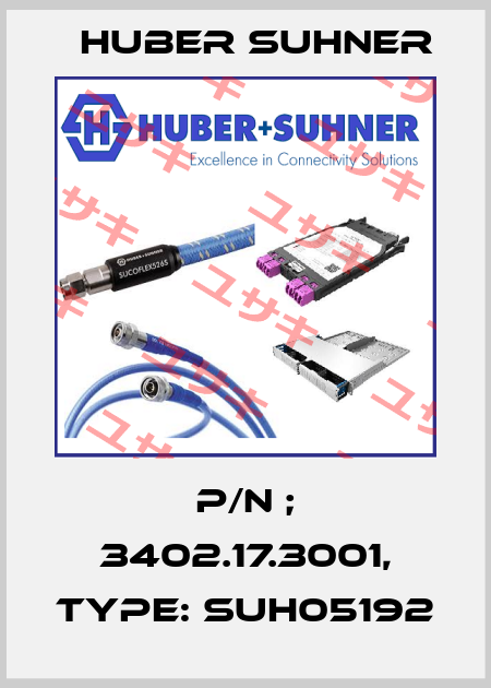 P/N ; 3402.17.3001, Type: SUH05192 Huber Suhner