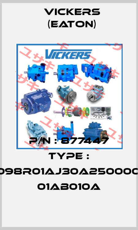 P/N : 877447 Type : PVH098R01AJ30A2500000010 01AB010A Vickers (Eaton)