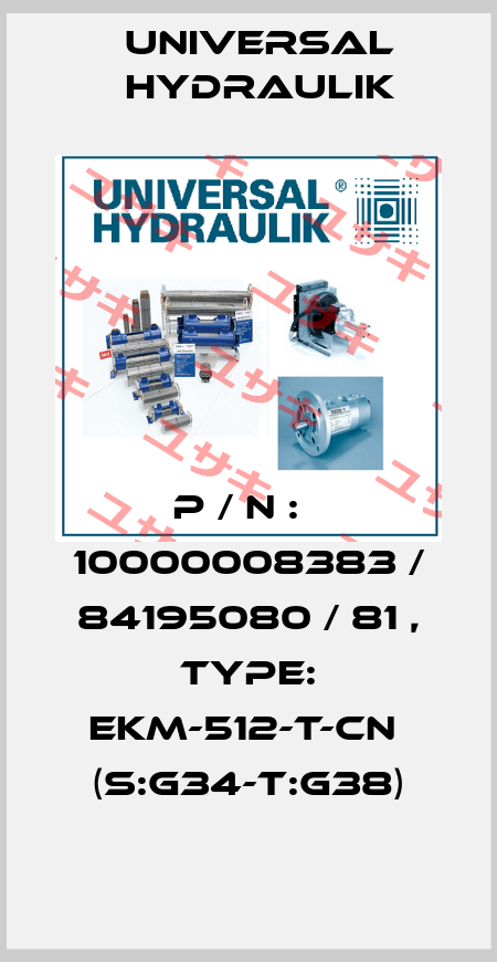 P / N :   10000008383 / 84195080 / 81 , Type: EKM-512-T-CN  (S:G34-T:G38) Universal Hydraulik