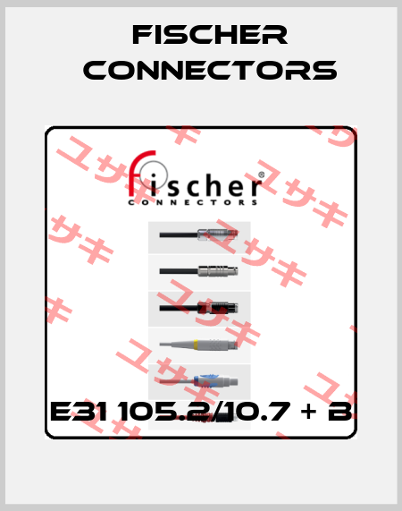 E31 105.2/10.7 + B Fischer Connectors