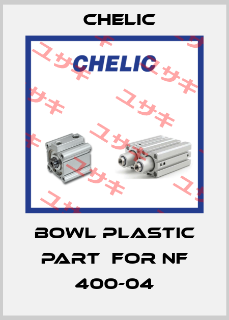 bowl plastic part  FOR NF 400-04 Chelic
