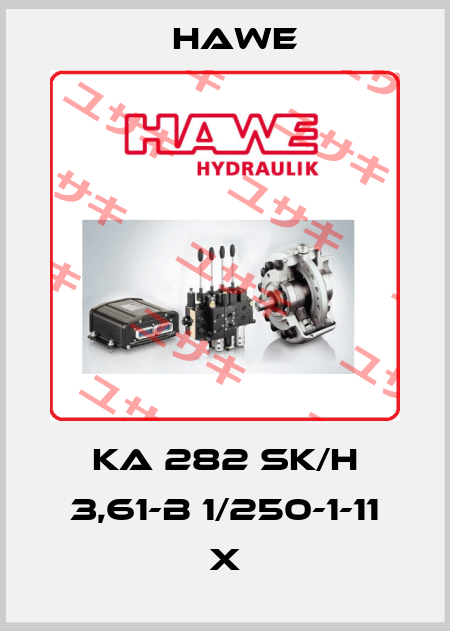 KA 282 SK/H 3,61-B 1/250-1-11 X Hawe