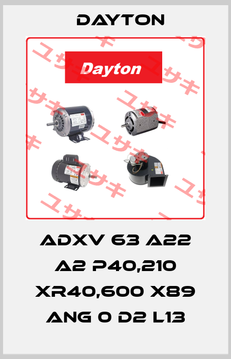 ADXV 63 A22 A2 P40,210 XR40,600 X89 ANG 0 D2 L13 DAYTON