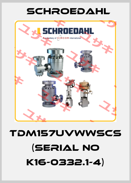 TDM157UVWWSCS  (Serial no K16-0332.1-4) Schroedahl