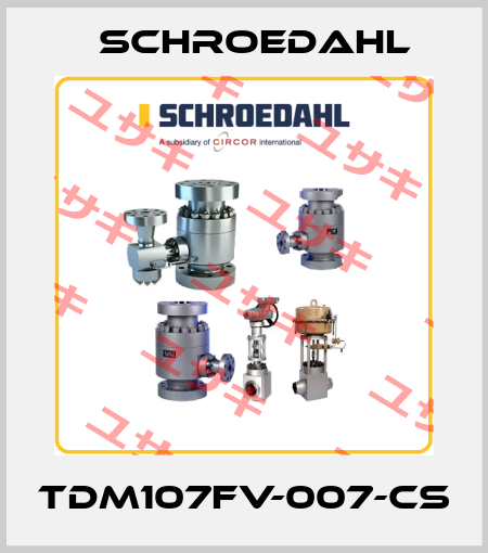 TDM107FV-007-CS Schroedahl