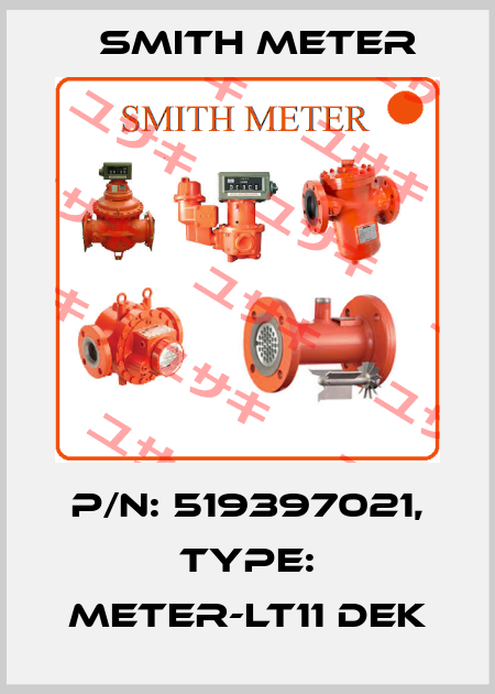 P/N: 519397021, Type: METER-LT11 DEK Smith Meter