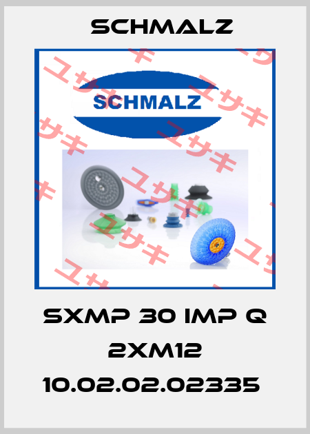 SXMP 30 IMP Q 2XM12 10.02.02.02335  Schmalz
