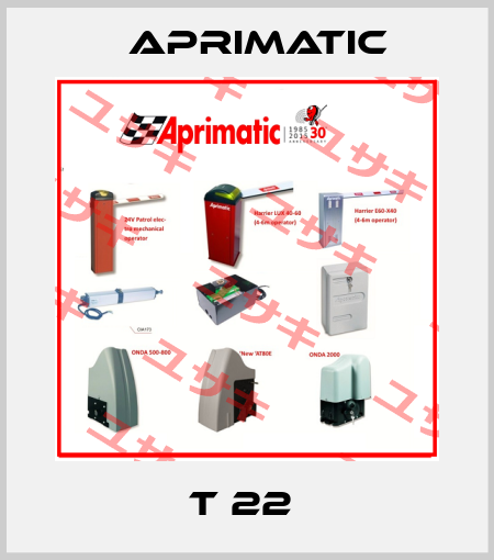 T 22  Aprimatic