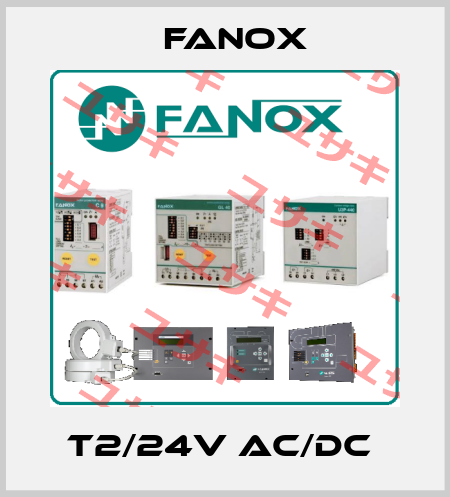 T2/24V AC/DC  Fanox