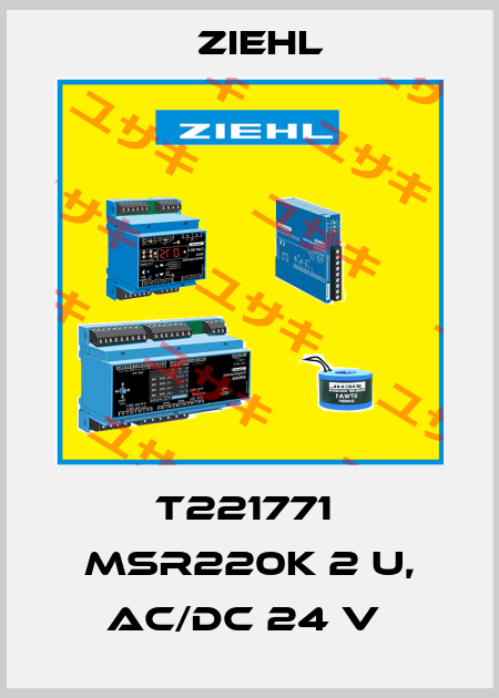 T221771  MSR220K 2 U, AC/DC 24 V  Ziehl