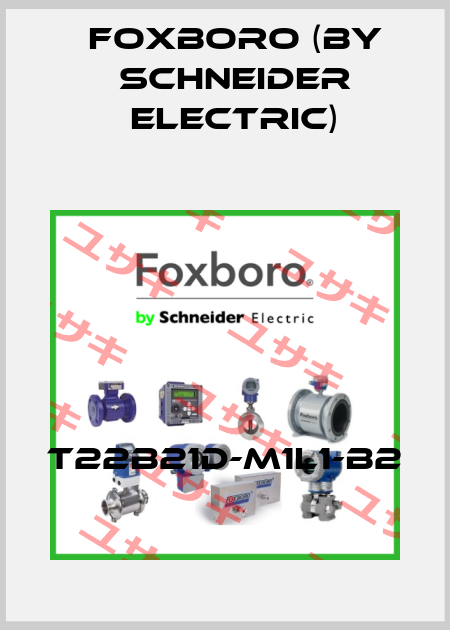 T22B21D-M1L1-B2 Foxboro (by Schneider Electric)