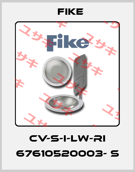 CV-S-I-LW-RI 67610520003- S FIKE