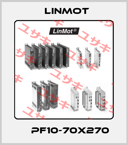  	  PF10-70x270 Linmot