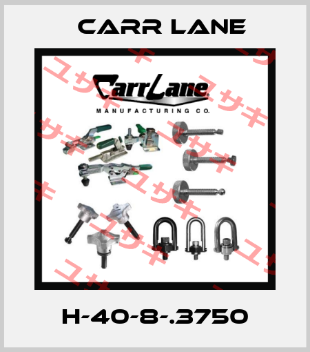 H-40-8-.3750 Carr Lane