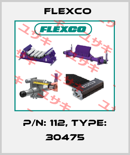 P/N: 112, Type: 30475 Flexco