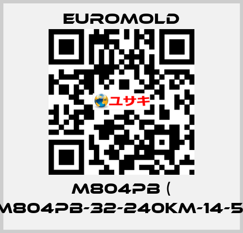 M804PB ( M804PB-32-240KM-14-5) EUROMOLD