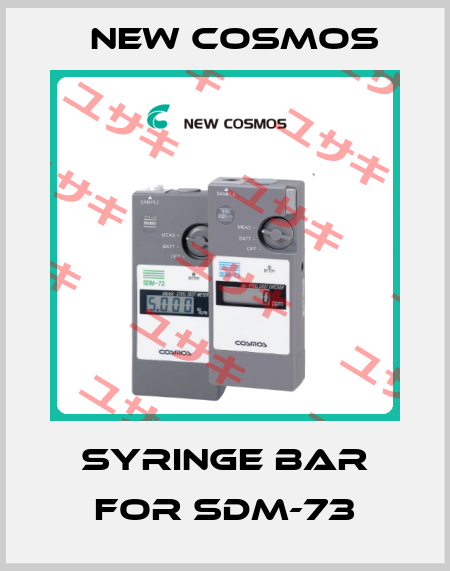 syringe bar for SDM-73 New Cosmos