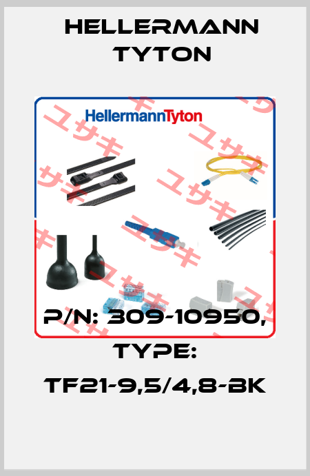 P/N: 309-10950, Type: TF21-9,5/4,8-BK Hellermann Tyton