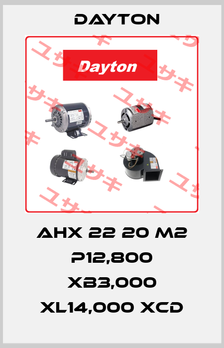 AHX 22 20 M2 P12,800 XB3,000 XL14,000 XCD DAYTON