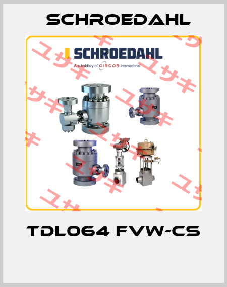 TDL064 FVW-CS  Schroedahl