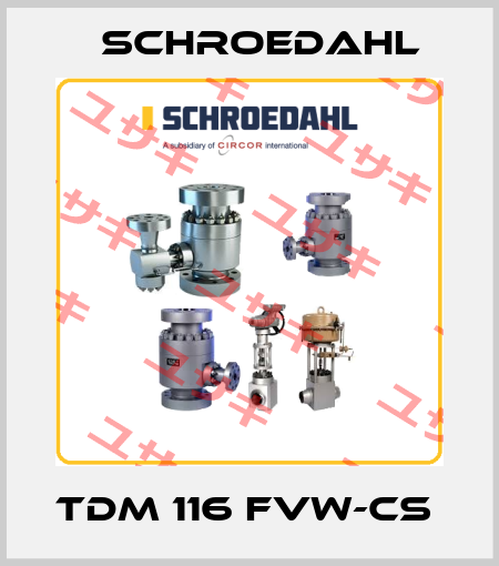 TDM 116 FVW-CS  Schroedahl
