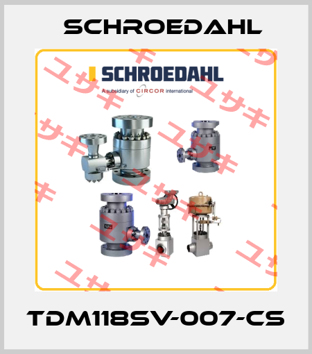 TDM118SV-007-CS Schroedahl