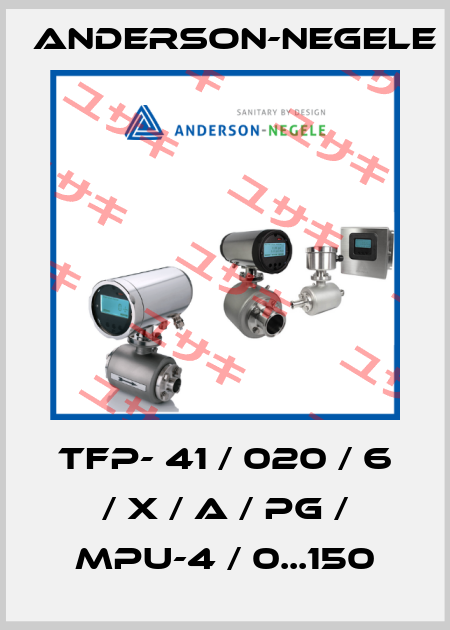 TFP- 41 / 020 / 6 / X / A / PG / MPU-4 / 0...150 Anderson-Negele