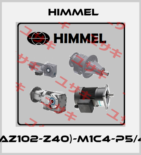 (CAZ102-Z40)-M1C4-P5/4N HIMMEL