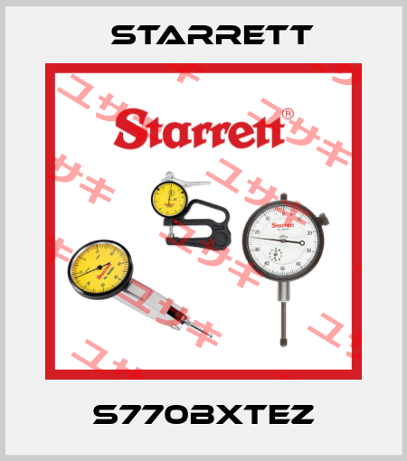 S770BXTEZ Starrett