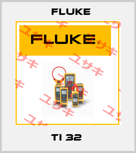 TI 32  Fluke