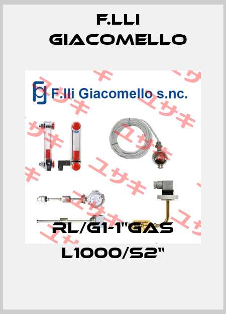 RL/G1-1"GAS L1000/S2“ F.lli Giacomello
