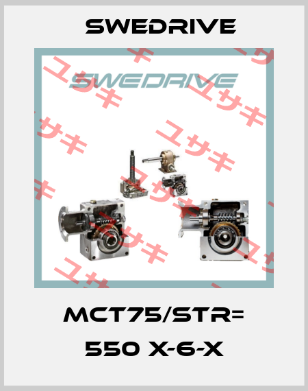 MCT75/STR= 550 X-6-X Swedrive
