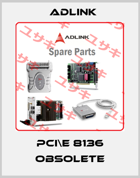 PCI\e 8136 obsolete Adlink